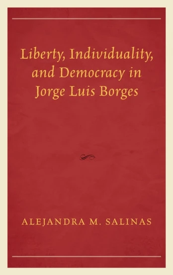 Liberty, Individuality, and Democracy in Jorge Luis Borges