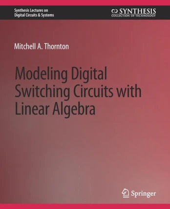 Modeling Digital Switching Circuits with Linear Algebra