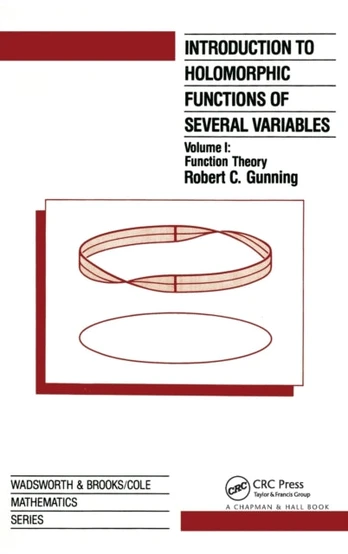 Introduction to Holomorphic Functions of Several Variables, Volume I