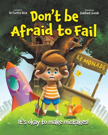 Don't Be Afraid to Fail, It's Okay to Make Mistakes