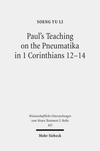 Paul's Teaching on the Pneumatika in 1 Corinthians 12-14