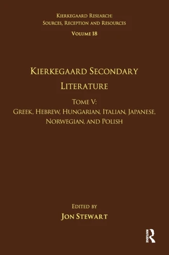 Volume 18, Tome V: Kierkegaard Secondary Literature