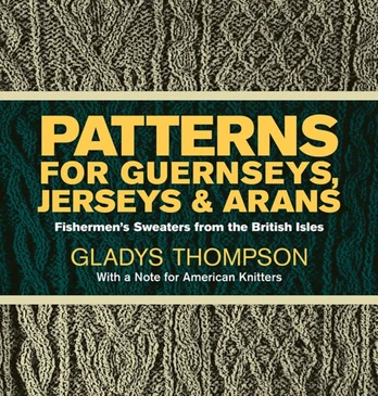 Patterns for Guernseys, Jerseys & Arans