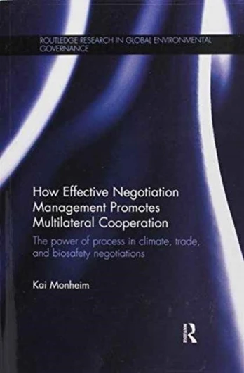 How Effective Negotiation Management Promotes Multilateral Cooperation