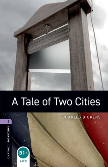 Oxford Bookworms Library: Level 4: A Tale of Two Cities