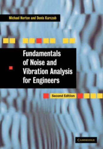 Fundamentals of Noise and Vibration Analysis for Engineers