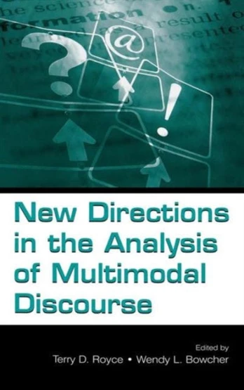 New Directions in the Analysis of Multimodal Discourse