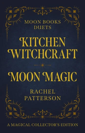Moon Books Duets - Kitchen Witchcraft & Moon Magic