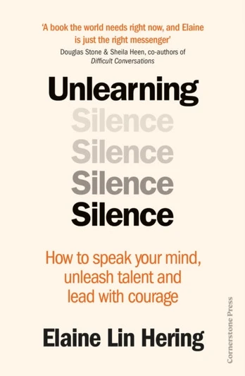Unlearning Silence, How to speak your mind, unleash talent and lead with courage
