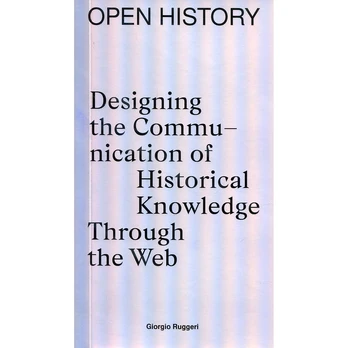 Open history: designing the communication of historical knowledge through the web