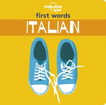 Lonely Planet Kids First Words - Italian