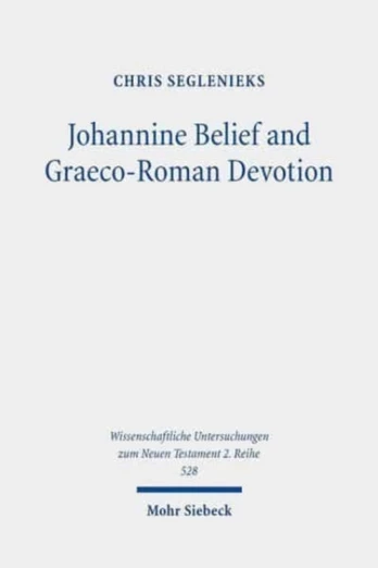 Johannine Belief and Graeco-Roman Devotion
