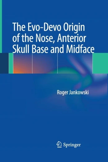 Evo-Devo Origin of the Nose, Anterior Skull Base and Midface