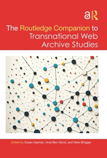 Routledge Companion to Transnational Web Archive Studies