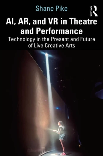 AI, AR, and VR in Theatre and Performance