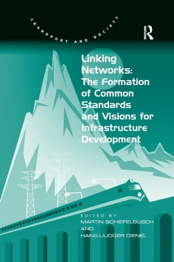 Linking Networks: The Formation of Common Standards and Visions for Infrastructure Development