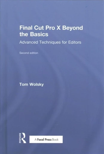 Final Cut Pro X Beyond the Basics