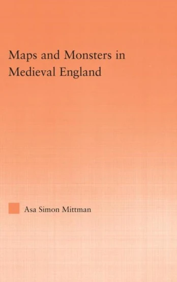 Maps and Monsters in Medieval England