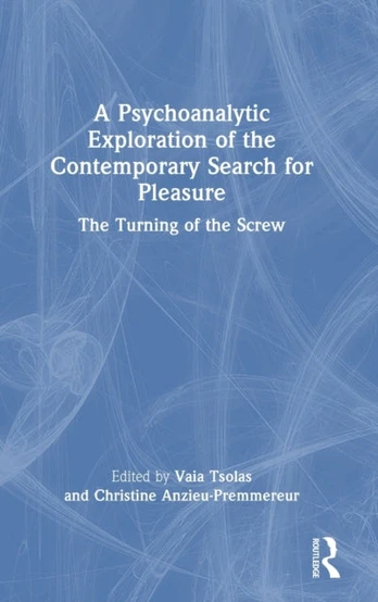 Psychoanalytic Exploration of the Contemporary Search for Pleasure