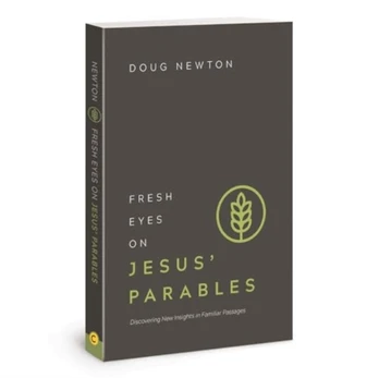 Fresh Eyes on Jesus Parables