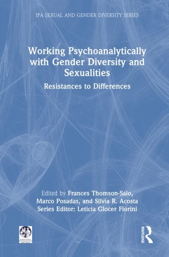 Working Psychoanalytically with Gender Diversity and Sexualities