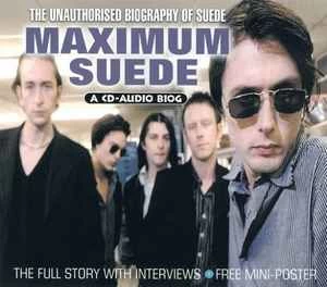 CD Suede - Maximum Suede (The Unauthorised Biography Of Suede)