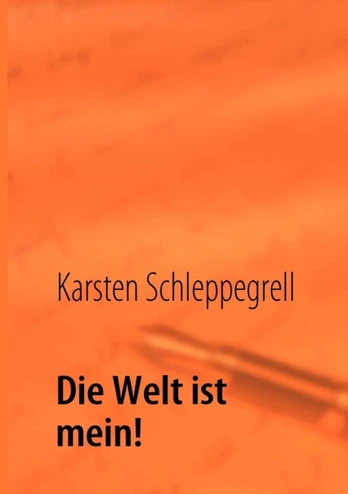 Welt ist mein!