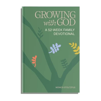 Growing with God, 52 Weeks of Bible Verses, Prayers, and Devotions