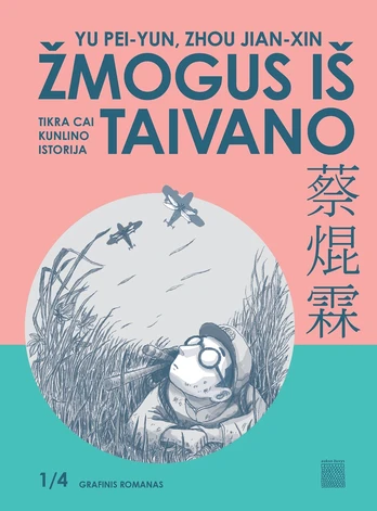 Žmogus iš Taivano. Tikra Cai Kunlino istorija