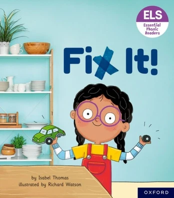 Essential Letters and Sounds: Essential Phonic Readers: Oxford Reading Level 3: Fix It!