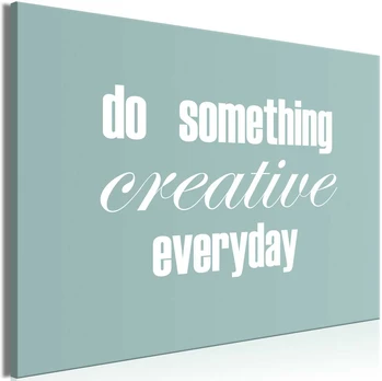 Artgeist Paveikslas - Do Something Creative Everyday (1 Part) Wide