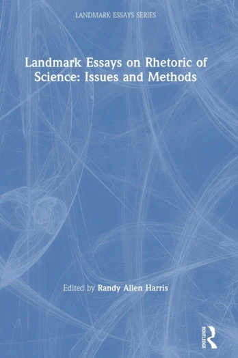 Landmark Essays on Rhetoric of Science: Issues and Methods
