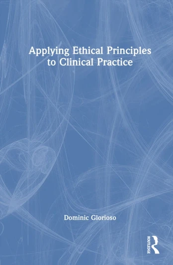Applying Ethical Principles in Clinical Practice