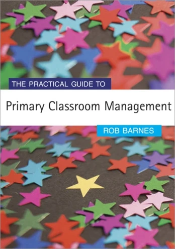 Practical Guide to Primary Classroom Management
