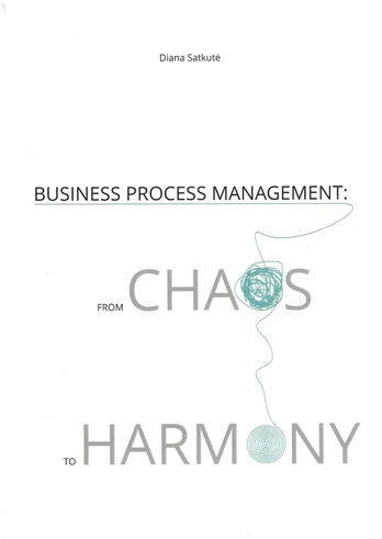 Business process management: from Chaos to Harmony