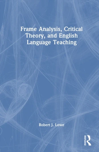 Frame Analysis, Critical Theory, and English Language Teaching
