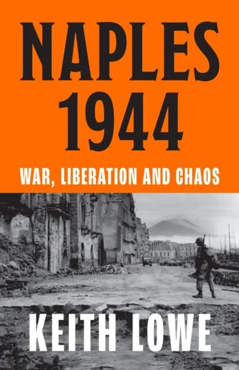 Naples 1944, War, Liberation and Chaos