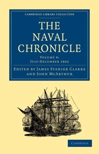 Naval Chronicle: Volume 8, July–December 1802