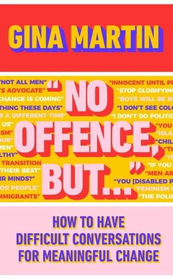 "No Offence, But...", How to have difficult conversations for meaningful change