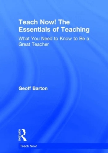 Teach Now! The Essentials of Teaching