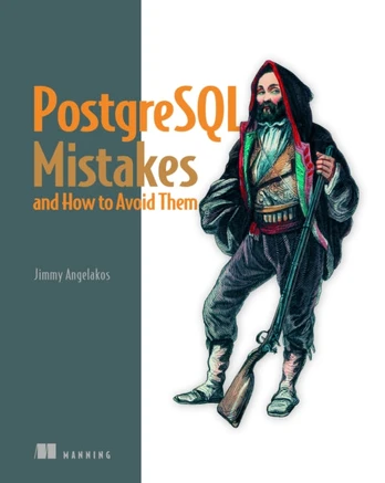 PostgreSQL Mistakes and How to Avoid Them