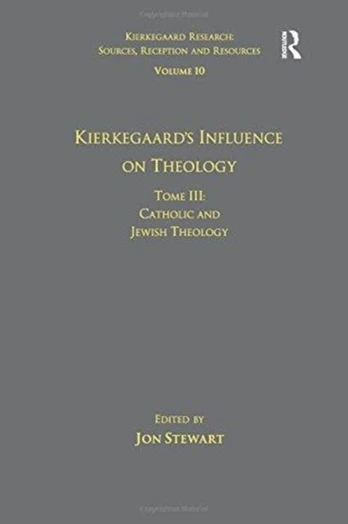 Volume 10, Tome III: Kierkegaard's Influence on Theology