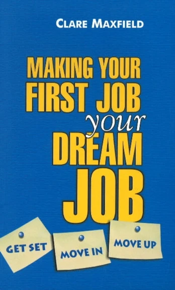 Making Your First Job Your Dream Job
