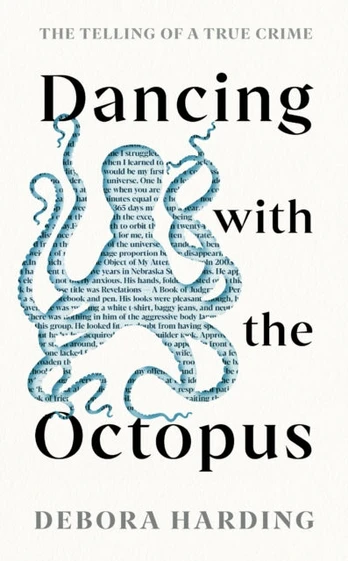 Dancing with the Octopus, The Telling of a True Crime