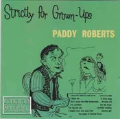 CD Paddy Roberts - Strictly For Grown-Ups