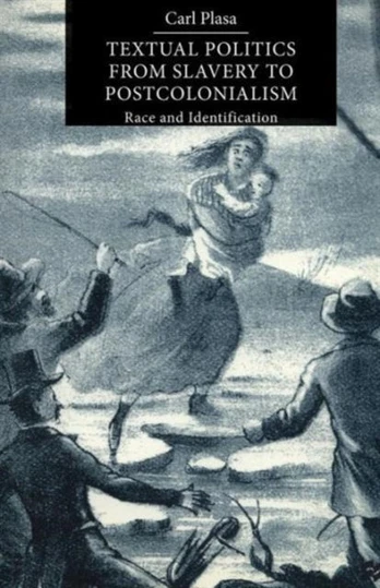 Textual Politics from Slavery to Postcolonialism