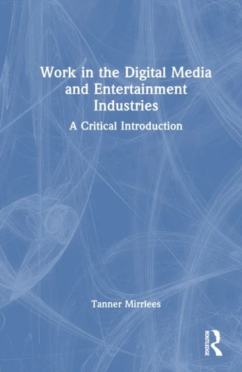 Work in the Digital Media and Entertainment Industries