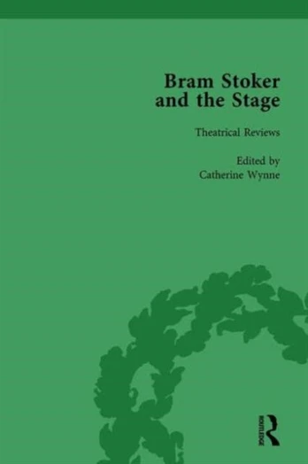 Bram Stoker and the Stage, Volume 1