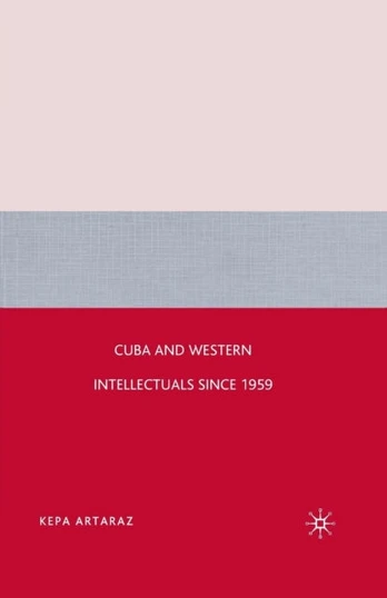 Cuba and Western Intellectuals since 1959