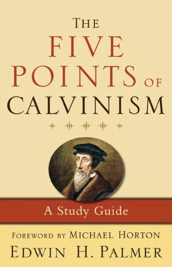 Five Points of Calvinism – A Study Guide